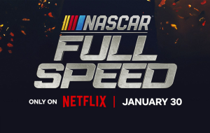 NASCAR Gets Netflix Docuseries with ‘Full Speed’